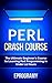 Perl: Crash Course - The Ul...