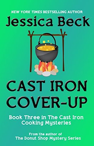 Cast Iron Cover-Up (Cast Iron Cooking Mystery #3)