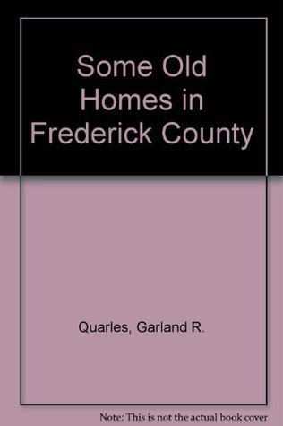 Some Old Homes in Frederick County (Hardcover)