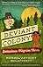 Deviant Colony: Salacious Pilgrim Tales