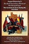 August Siemering's Die Deutschen in Texas Waehrend Des Buegerkrieges: The Germans in Texas During the Civil War