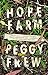Hope Farm by Peggy Frew Hope Farm by Peggy Frew