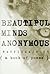 Beautiful Minds Anonymous by Nausicaa Twila