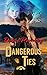 Dangerous Ties