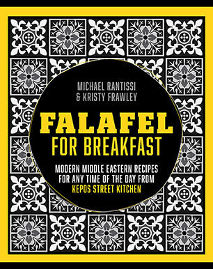 Falafel For Breakfast: Modern Middle Eastern Recipes for the Shared Table from Kepos Street Kitchen