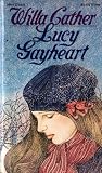 Lucy Gayheart by Willa Cather Lucy Gayheart by Willa Cather