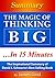 Summary: The Magic of Thinking Big…In 15 Minutes - The Inspirational Summary of David J. Schwartz’s Best Selling Book