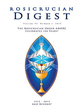 The Rosicrucian Order, AMORC Celebrates 100 Years!: Digest (Rosicrucian Order, AMORC)