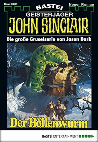 John Sinclair 239: Der Höllenwurm (2. Teil) (German Edition)