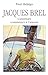 Jacques Brel, l'aventure commence à l'aurore (Arts, littérature et spectacle)