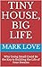 Tiny House, Big Life by Mark Love