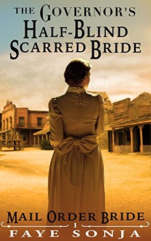 The Governor’s Half-Blind Scarred Bride (Brides of El Paso #1)