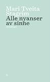 Alle nyanser av sinne by Mari Tveita Stagrim