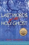 Last Words of the Holy Ghost (Volume 14) (Katherine Anne Porter Prize in Short Fiction) Last Words of the Holy Ghost (Volume 14) (Katherine Anne Porter Prize in Short Fiction)