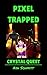 Pixel Trapped: Crystal Quest (The Ultimate Portal Series: An Unofficial Minecraft Series Book 5)