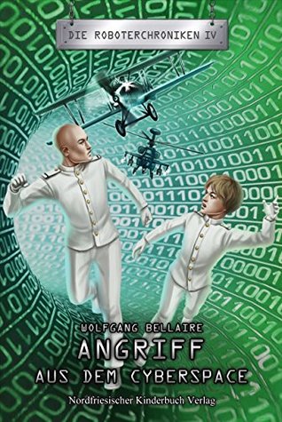 Angriff aus dem Cyberspace: Die Roboterchroniken IV (Kindle Edition)
