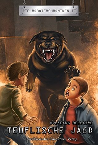 Teuflische Jagd: Die Roboterchroniken II (Kindle Edition)