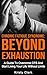 Chronic Fatigue Syndrome Beyond Exhaustion: A Guide to Overcome CFS And Start Living Uour Life Without Limits.