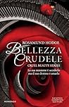 Bellezza crudele by Rosamund Hodge