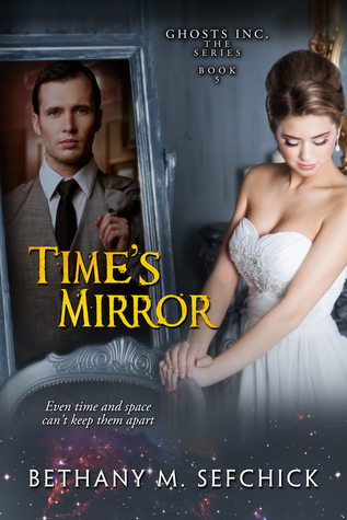 Time's Mirror (Ghosts, Inc. #5)