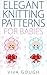 Elegant Knitting Patterns for Babies