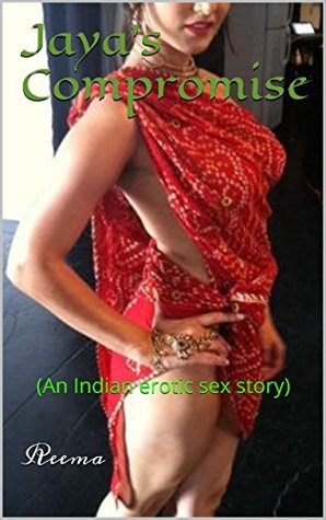 Jaya's Compromise (An Indian erotic sex story) (desi erotic tales Book 1)