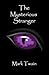 The Mysterious Stranger by Mark Twain The Mysterious Stranger by Mark Twain