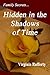 Family Secrets.... Hidden in the Shadows of Time