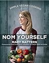 Nom Yourself: Simple Vegan Cooking Nom Yourself: Simple Vegan Cooking
