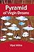 Pyramid of Virgin Dreams