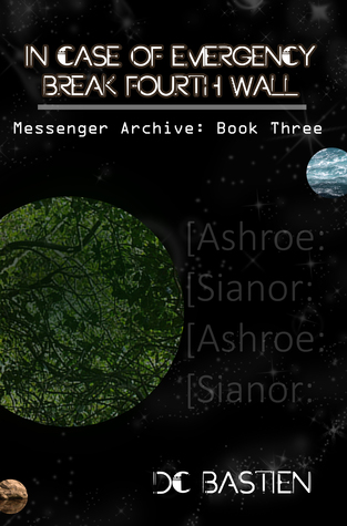 In Case Of Emergency Break Fourth Wall (The Messenger Archive, #3)