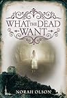 What the Dead Want