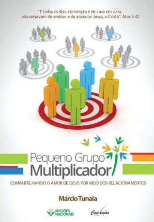 Pequeno Grupo Multiplicador: Compartilhando o amor de Deus por meio dos relacionamentos (Kindle Edition)