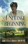 A Strange Beginning by Gretta Curran Browne