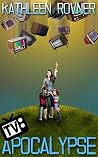 TV Apocalypse by Kathleen Rovner