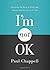 I'm Not OK: Defeating the Root of Pride and Discovering the Grace of God