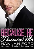 Because He Possesses Me