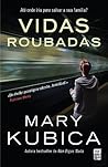 Vidas Roubadas by Mary Kubica