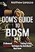 Dom's Guide To BDSM Vol. 3:...
