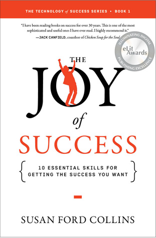 The Joy of Success: 10 Essential Skills for Getting the Success You Want