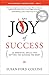 The Joy of Success: 10 Essential Skills for Getting the Success You Want (Technology of Success)