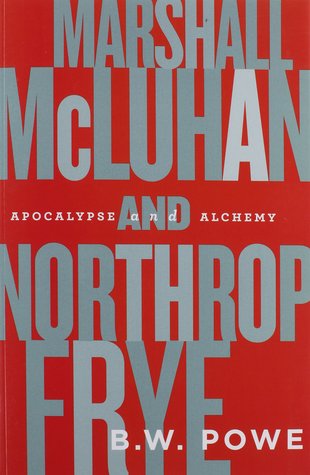 Marshall McLuhan and Northrop Frye: Apocalypse and Alchemy (Paperback)