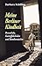 Meine Berliner Kindheit: Brennzholz, Kartoffelschalen und Bombennächte (German Edition)