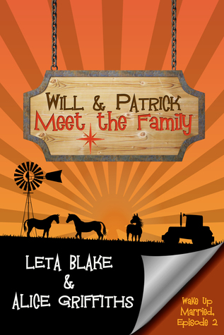 Will & Patrick Meet the Family (Wake Up Married, #2)