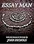 Essay Man: Selected Essays and Writings