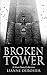 Broken Tower by Lianne DeRosier