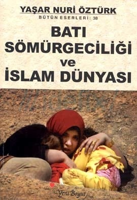 Batı Sömürgeciliği ve İslam Dünyası (Paperback)