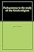 Prolegomena to the study of the Greek religion