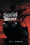 Scarlet Minor and the Renegade by K.E. Andam Scarlet Minor and the Renegade by K.E. Andam