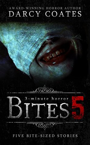 Bites 5: a collection of three-minute horror (Kindle Edition)